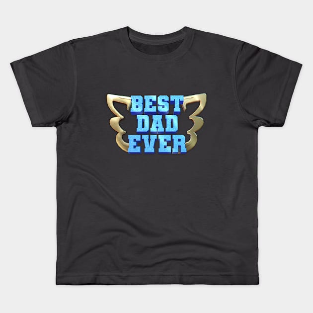 Best dad ever Kids T-Shirt by Nakano_boy